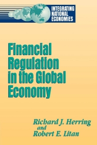 financial regulation in the global economy 1st edition richard j. herring , robert e. litan 0815791550,