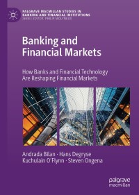 banking and financial markets  how banks and financial technology are reshaping financial markets 1st edition