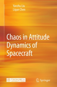 chaos in attitude dynamics of spacecraft 1st edition yanzhu liu, liqun chen 3642300790, 3642300804,