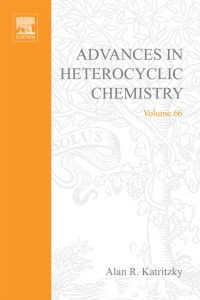 advances in heterocyclic chemistry vlume 66 1st edition alan r. katritzky 0120207664, 0080576532,