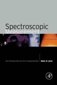 spectroscopic measurement an introduction to the fundamentals 1st edition mark a. linne 012451071x,