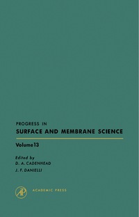 progress in surface and membrane science volume 13 1st edition d. a. cadenhead, je. danielli 1483197441,