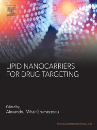 lipid nanocarriers for drug targeting 1st edition alexandru mihai grumezescu 0128136871, 012813688x,