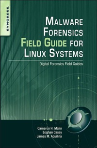 malware forensics field guide for linux systems digital forensics field guides 1st edition eoghan casey ,