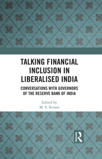 talking financial inclusion in liberalised india  conversations with governors of the reserve bank of india