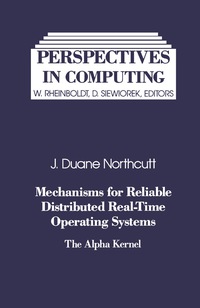 mechanisms for reliable distributed real time operating systems 1st edition j. duane northcutt 0125216904,