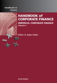 handbook of corporate finance empirical corporate finance volume 1 1st edition b. espen eckbo 044453265x,