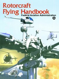 rotorcraft flying handbook 1st edition federal aviation administration 1602390606, 1626366705, 9781602390607,