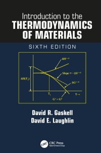 introduction to the thermodynamics of materials 6th edition david r. gaskell, david e. laughlin 1498757006,