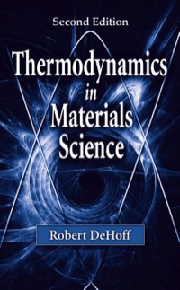 thermodynamics in materials science 2nd edition robert dehoff 0849340659, 1420005855, 9780849340659,