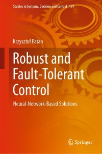robust and fault tolerant control neural network based solutions 1st edition krzysztof patan 3030118681,