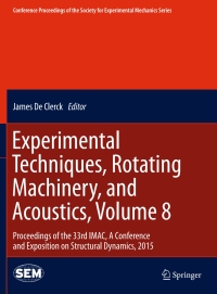 experimental techniques rotating machinery and acoustics volume 8 proceedings of the 33rd imac a conference