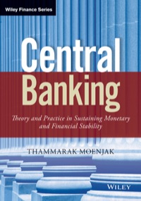 central banking: theory and practice in sustaining monetary and financial stability 1st edition thammarak