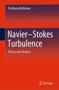 navier stokes turbulence theory and analysis 1st edition wolfgang kollmann 3030318680, 3030318699,