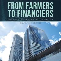 from farmers to financiers treading the path of financial evolution 1st edition hussain kureshi 1482830701,