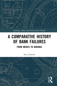 a comparative history of bank failures  from medici to barings 1st edition sten jonsson 0367730510,
