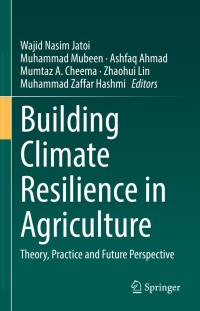 building climate resilience in agriculture theory practice and future perspective 1st edition wajid nasim