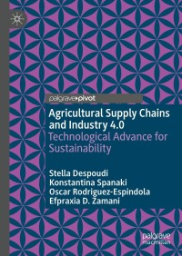 agricultural supply chains and industry 4.0 technological advance for sustainability 1st edition stella