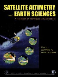 satellite altimetry and earth sciences a handbook of techniques and applications 1st edition lee-lueng fu ,