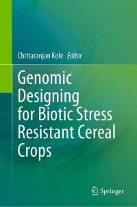 genomic designing for biotic stress resistant cereal crops 1st edition chittaranjan kole 3030758788,
