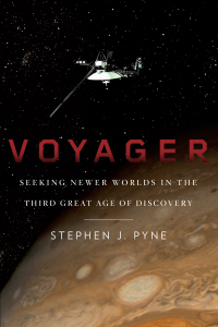 voyager seeking newer worlds in the third great age of discovery 1st edition stephen j. pyne 0670021830,