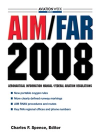 aim far 2008 aeronautical information manual federal aviation regulations 1st edition charles f. spence