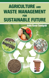 agriculture and waste management for sustainable future 1st edition asoke kumar sannigrahi 9380235534,