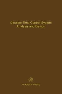 discrete time control system analysis and design 1st edition cornelius t. leondes 0120127717, 0080529879,