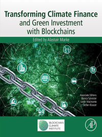 transforming climate finance and green investment with blockchains 1st edition alastair marke 0128144475,