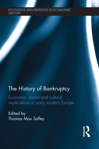 the history of bankruptcy economic social and cultural implications in early modern europe 1st edition