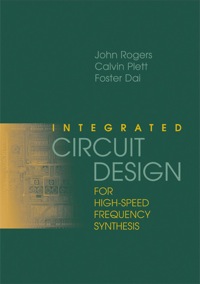 integrated circuit design for high speed frequency synthesis 1st edition john rogers, calvin plett, foster