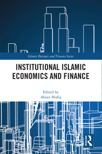 institutional islamic economics and finance 1st edition ahsan shafiq 1032150580, 1000567443, 9781032150581,
