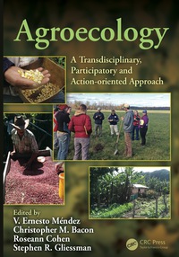 agroecology a transdisciplinary participatory and action oriented approach 1st edition v. ernesto mendez ,