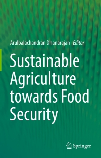 sustainable agriculture towards food security 1st edition arulbalachandran dhanarajan 9811066469, 9811066477,
