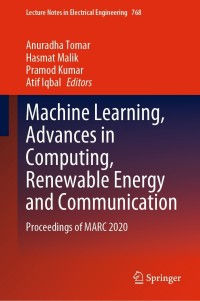 machine learning advances in computing renewable energy and communication proceedings of marc 2020 1st