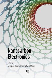 nanocarbon electronics 1st edition changin zhou, min zhang, cary yang 9814877115, 1000064719, 9789814877114,