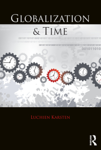 globalization and time 1st edition luchien karsten 0415683130, 1136300341, 9780415683135, 9781136300349
