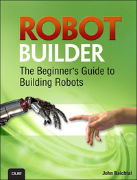 robot builder the beginners guide to building robots 1st edition john baichtal 0789751496, 0133447855,