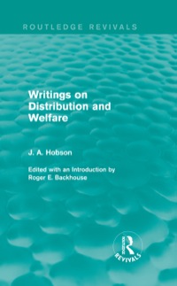 writings on distribution and welfare 1st edition j. a. hobson 0415825369, 1135962693, 9780415825368,