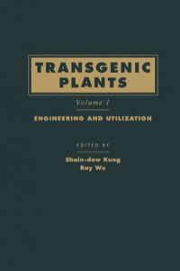 transgenic plants engineering and utilization 1st edition shain-dow kung , ray wu 0124287816, 0323140254,