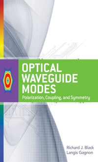 optical waveguide modes polarization coupling and symmetry 1st edition richard j. black, langis gagnon