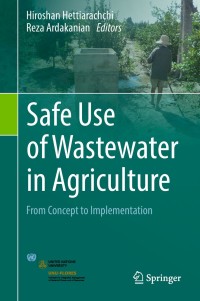 safe use of wastewater in agriculture from concept to implementation 1st edition hiroshan hettiarachchi ,