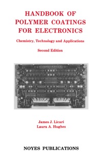 handbook of polymer coatings for electronics chemistry technology and applications 2nd edition james j.