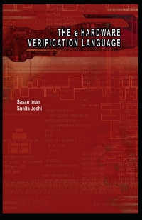 the e hardware verification language 1st edition sasan iman, sunita joshi 1402080239, 1402080247,