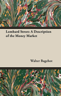 Lombard Street A Description Of The Money Market