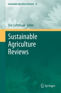 sustainable agriculture reviews volume 12 1st edition eric lichtfouse 9400759606, 9400759614, 9789400759602,