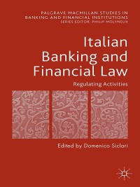 italian banking and financial law regulating activities 1st edition d. siclari 1137507586, 1137507594,