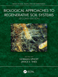 biological approaches to regenerative soil systems 2nd edition norman uphoff , janice e. thies 0367554712,