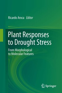 plant responses to drought stress from morphological to molecular features 1st edition ricardo aroca