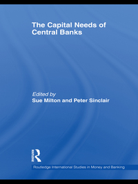 the capital needs of central banks 1st edition sue milton, peter sinclair 0415553288, 1136895892,